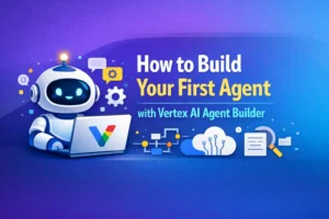 Vertex AI Agent Builder