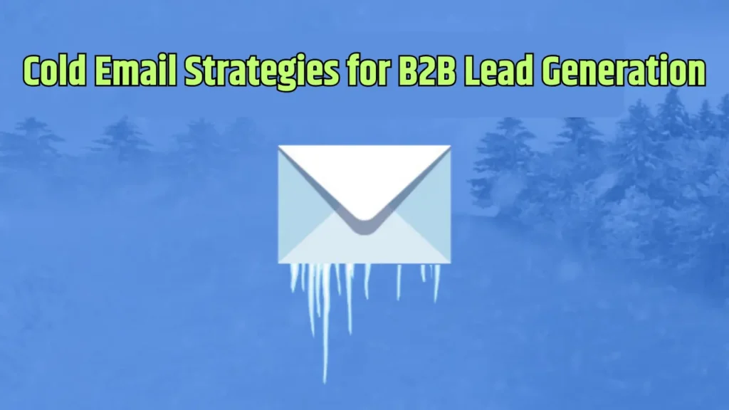 Cold Email Strategies for B2B Lead Generation