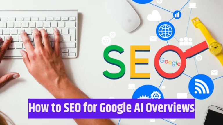 How to SEO for Google AI Overviews